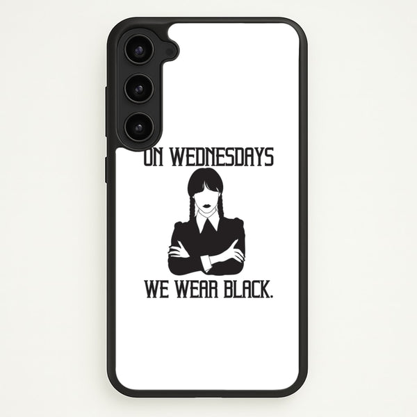 On Wednesdays We Wear Black  - Wednesday Phone Case for Galaxy S23 Plus