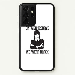 On Wednesdays We Wear Black  - Wednesday Phone Case for Galaxy S21 Ultra