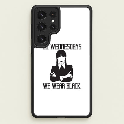 On Wednesdays We Wear Black  - Wednesday Phone Case for Galaxy S22 Ultra