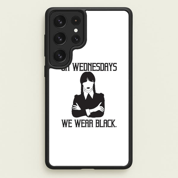On Wednesdays We Wear Black  - Wednesday Phone Case for Galaxy S22 Ultra