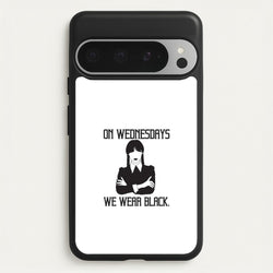 On Wednesdays We Wear Black  - Wednesday Phone Case for Google Pixel 9 Pro XL