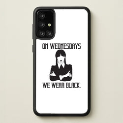 On Wednesdays We Wear Black  - Wednesday Phone Case for Galaxy A71