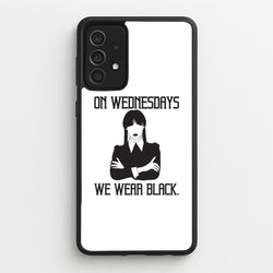 On Wednesdays We Wear Black  - Wednesday Phone Case for Galaxy A52 / A52s