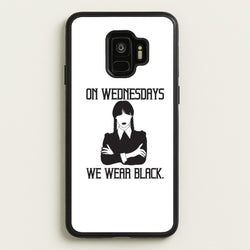 On Wednesdays We Wear Black  - Wednesday Phone Case for Galaxy S9
