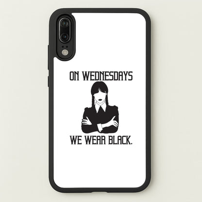 On Wednesdays We Wear Black  - Wednesday Phone Case for Huawei P20