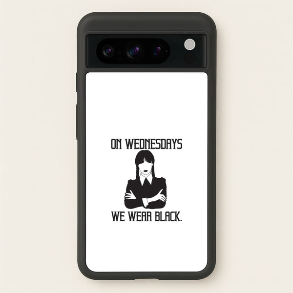On Wednesdays We Wear Black  - Wednesday Phone Case for Google Pixel 8 Pro
