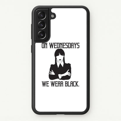 On Wednesdays We Wear Black  - Wednesday Phone Case for Galaxy S21FE