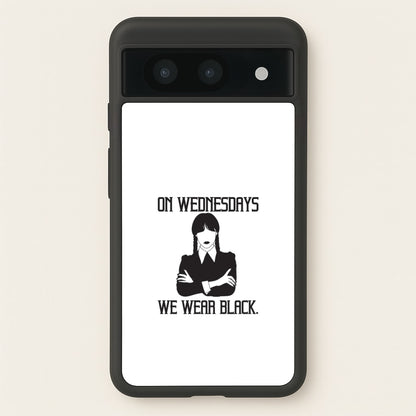 On Wednesdays We Wear Black  - Wednesday Phone Case for Google Pixel 8a