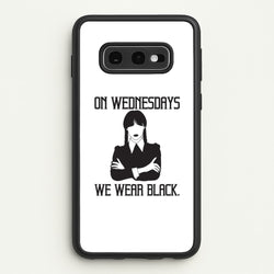 On Wednesdays We Wear Black  - Wednesday Phone Case for Galaxy S10e