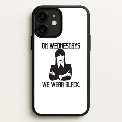 On Wednesdays We Wear Black  - Wednesday Phone Case for iPhone 11