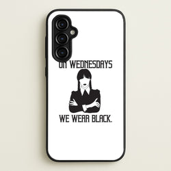 On Wednesdays We Wear Black  - Wednesday Phone Case for Galaxy A54