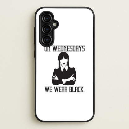 On Wednesdays We Wear Black  - Wednesday Phone Case for Galaxy A54