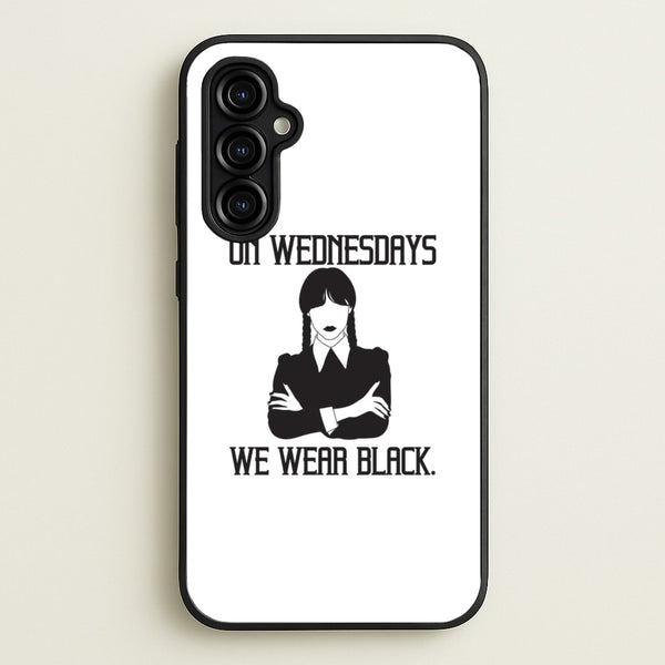 On Wednesdays We Wear Black  - Wednesday Phone Case for Galaxy A54