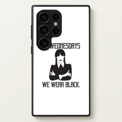 On Wednesdays We Wear Black  - Wednesday Phone Case for Galaxy S24 Ultra
