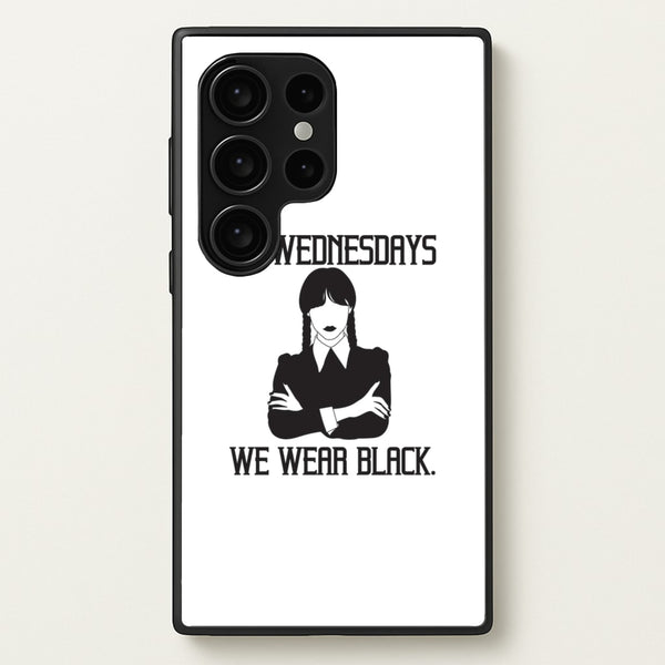 On Wednesdays We Wear Black  - Wednesday Phone Case for Galaxy S24 Ultra