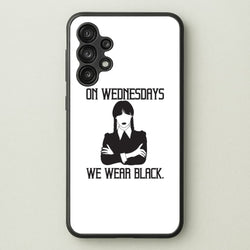 On Wednesdays We Wear Black  - Wednesday Phone Case for Galaxy A13