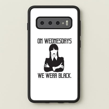 On Wednesdays We Wear Black  - Wednesday Phone Case for Galaxy S10 Plus