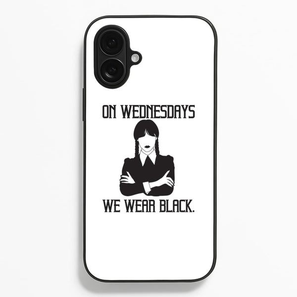 On Wednesdays We Wear Black  - Wednesday Phone Case for iPhone 16 Plus