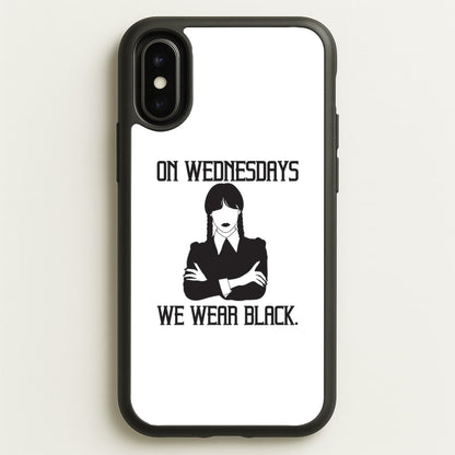 On Wednesdays We Wear Black  - Wednesday Phone Case for iPhone X / XS