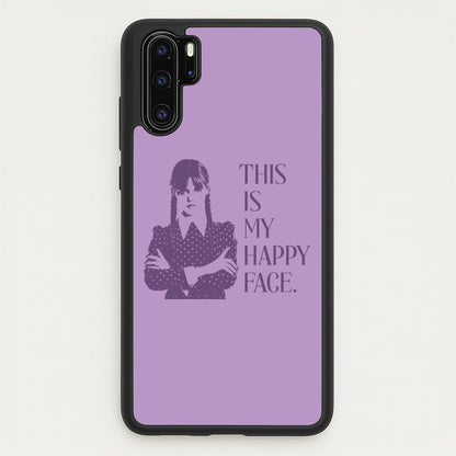 This Is My Happy Face  - Wednesday Phone Case for Huawei P30 Pro