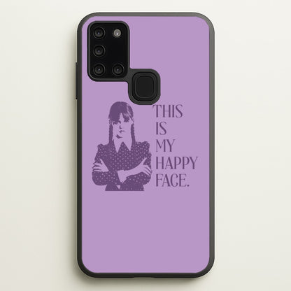This Is My Happy Face  - Wednesday Phone Case for Galaxy A21s
