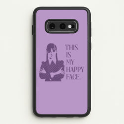 This Is My Happy Face  - Wednesday Phone Case for Galaxy S10e