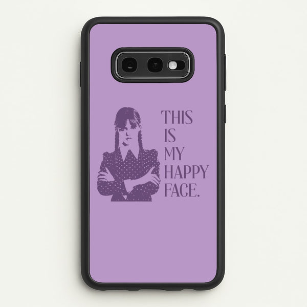 This Is My Happy Face  - Wednesday Phone Case for Galaxy S10e