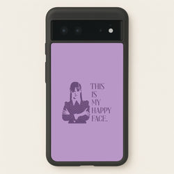 This Is My Happy Face  - Wednesday Phone Case for Google Pixel 6