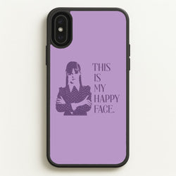 This Is My Happy Face  - Wednesday Phone Case for iPhone XS Max