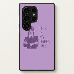This Is My Happy Face  - Wednesday Phone Case for Galaxy S24 Ultra