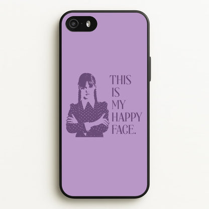 This Is My Happy Face  - Wednesday Phone Case for iPhone 5 / 5s / SE 2016