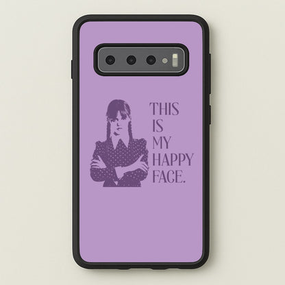 This Is My Happy Face  - Wednesday Phone Case for Galaxy S10