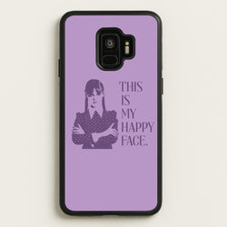 This Is My Happy Face  - Wednesday Phone Case for Galaxy S9
