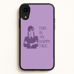 This Is My Happy Face  - Wednesday Phone Case for iPhone XR