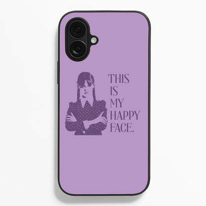 This Is My Happy Face  - Wednesday Phone Case for iPhone 16 Plus