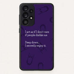 Deep Down.. I Secretly Enjoy It  - Wednesday Phone Case for Galaxy A33