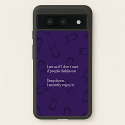Deep Down.. I Secretly Enjoy It  - Wednesday Phone Case for Google Pixel 8a