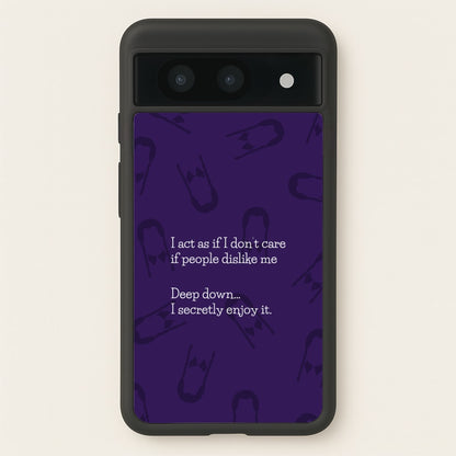 Deep Down.. I Secretly Enjoy It  - Wednesday Phone Case for Google Pixel 8a