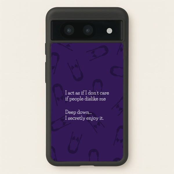 Deep Down.. I Secretly Enjoy It  - Wednesday Phone Case for Google Pixel 8a