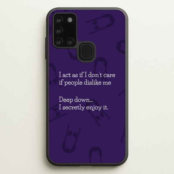 Deep Down.. I Secretly Enjoy It  - Wednesday Phone Case for Galaxy A21s
