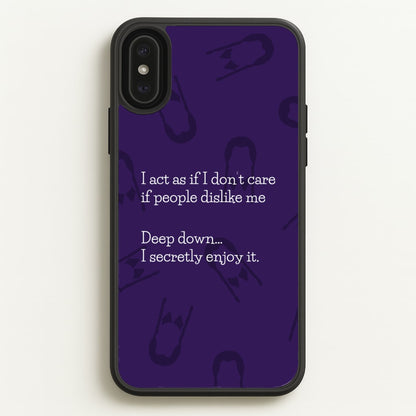 Deep Down.. I Secretly Enjoy It  - Wednesday Phone Case for iPhone XS Max