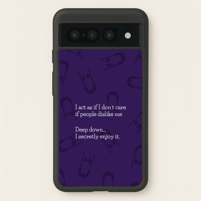 Deep Down.. I Secretly Enjoy It  - Wednesday Phone Case for Google Pixel 7 Pro