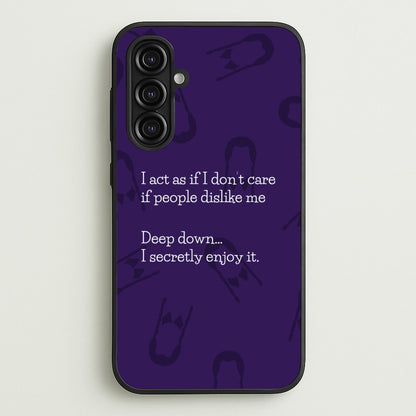 Deep Down.. I Secretly Enjoy It  - Wednesday Phone Case for Galaxy A16