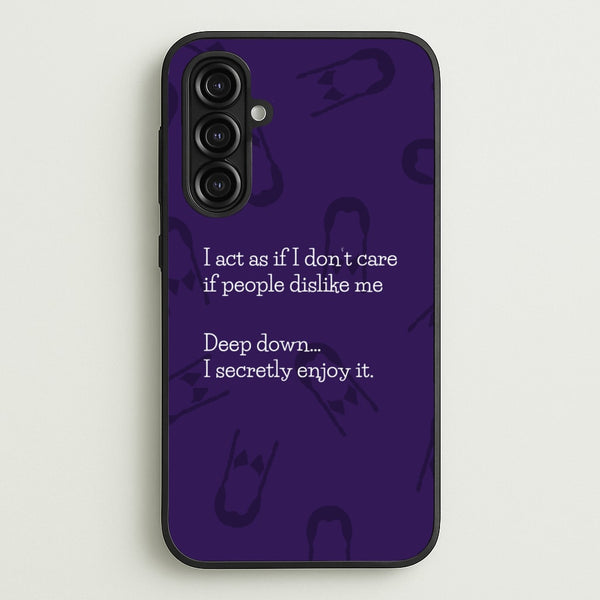 Deep Down.. I Secretly Enjoy It  - Wednesday Phone Case for Galaxy A16