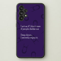 Deep Down.. I Secretly Enjoy It  - Wednesday Phone Case for Galaxy A13