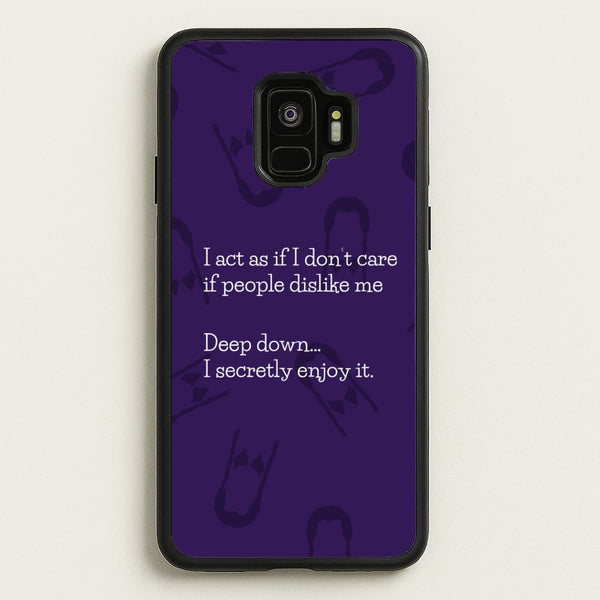 Deep Down.. I Secretly Enjoy It  - Wednesday Phone Case for Galaxy S9