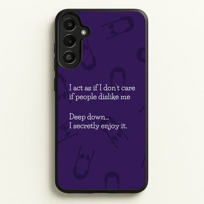 Deep Down.. I Secretly Enjoy It  - Wednesday Phone Case for Galaxy A36