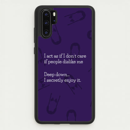 Deep Down.. I Secretly Enjoy It  - Wednesday Phone Case for Huawei P30 Pro