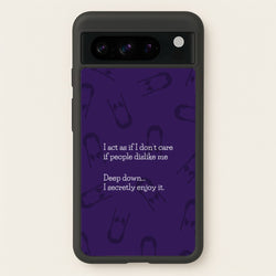 Deep Down.. I Secretly Enjoy It  - Wednesday Phone Case for Google Pixel 8 Pro