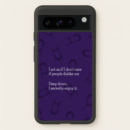 Deep Down.. I Secretly Enjoy It  - Wednesday Phone Case for Google Pixel 8 Pro